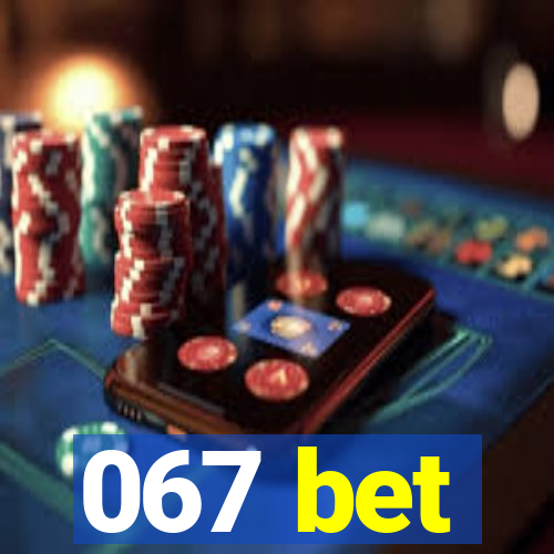067 bet